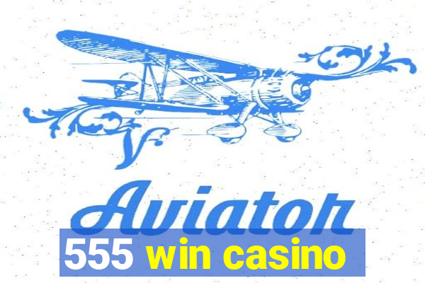 555 win casino